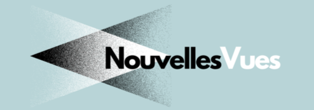 Read more about the article Appel de textes - <i>Nouvelles Vues</i> - Intercultural Encounters