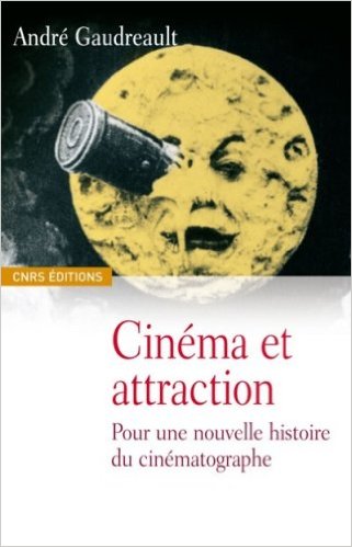 Book cover Cinéma et attraction André Gaudreault