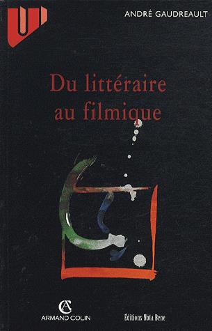 Book cover Du littéraire au filmique André Gaudreault