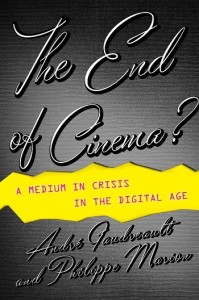Book cover The end of cinema André Gaudreault and Philippe Marion