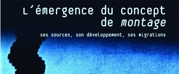 Read more about the article 11/11/2019 - Colloque international "L'émergence du concept de « montage »"