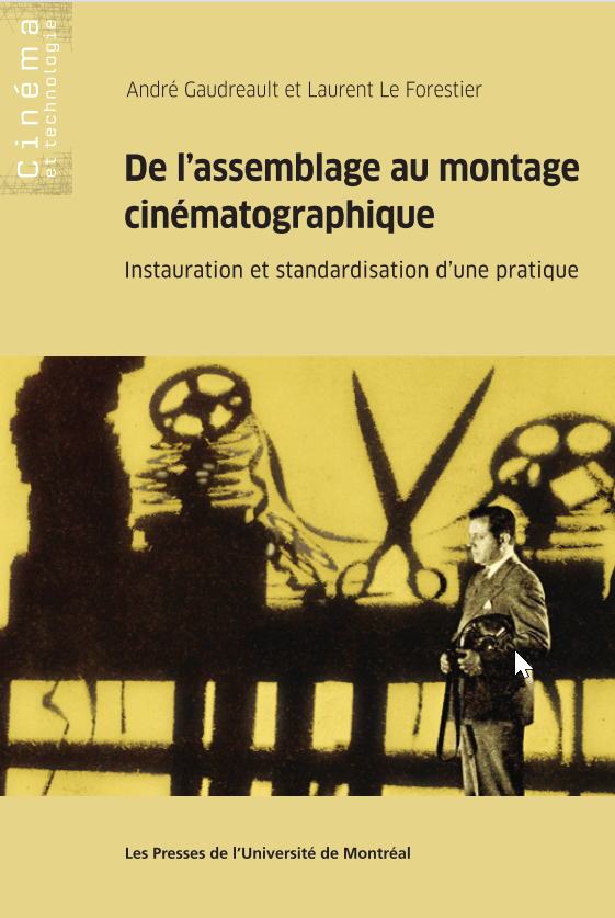 Couverture livre De l'assemblage au montage cinématographique André Gaudreault Laurent Le Forestier
